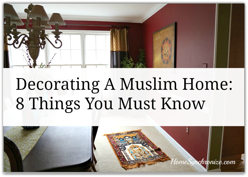 decorating a muslim home: 8 things you must know