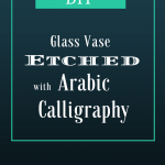 Arabic Eid Greeting On Glass! {A video tutorial}