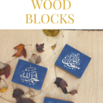 DIY Zikr Wood Blocks for Home Decor